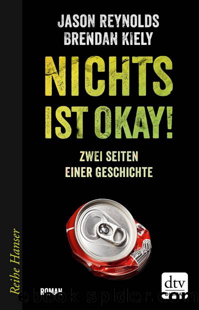 Nichts ist okay! - Zwei Seiten einer Geschichte by Jason Reynolds & Brendan Kiely