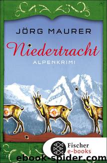 Niedertracht. Alpenkrimi by Jörg Maurer