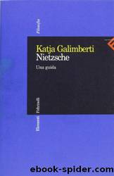 Nietzsche. Una guida by Katja Galimberti