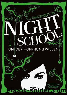 Night School. Um der Hoffnung willen: Band 4 (German Edition) by C. J. Daugherty