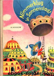 Nimmerklug in Sonnenstadt by Nikolai Nossow