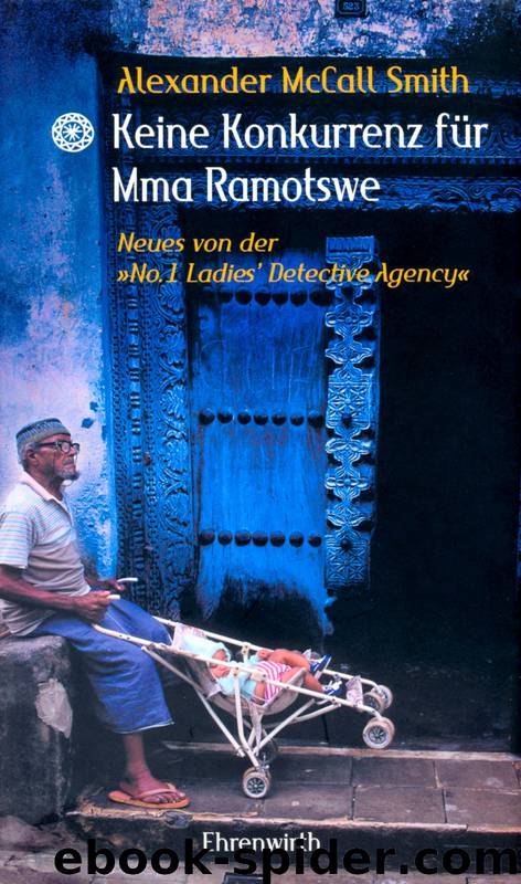 No 1 Ladies' Detective Agency 04: Keine Konkurrenz für Mma Ramotswe by McCall Smith Alexander