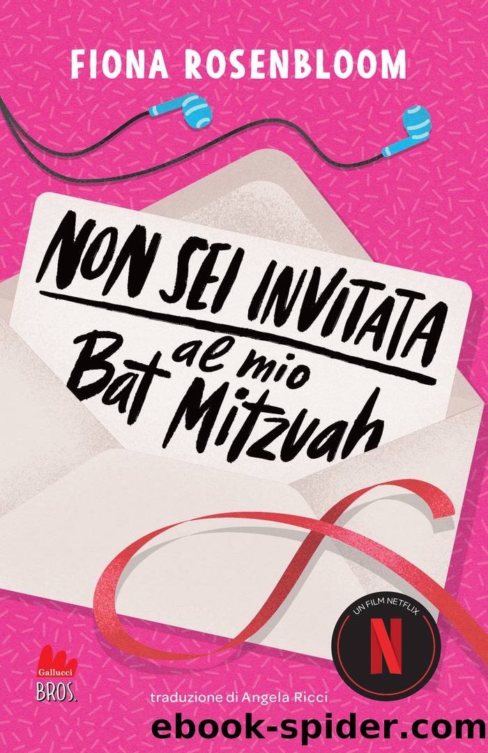 Non sei invitata al mio Bat Mitzvah by Fiona Rosenbloom