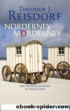 Norderney, Morderney: 3 Norderney-Krimis in einem Band (German Edition) by Theodor J. Reisdorf