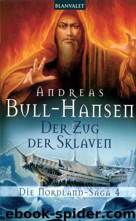 Nordland-Saga 4 - Der Zug der Sklaven by Andreas Bull-Hansen