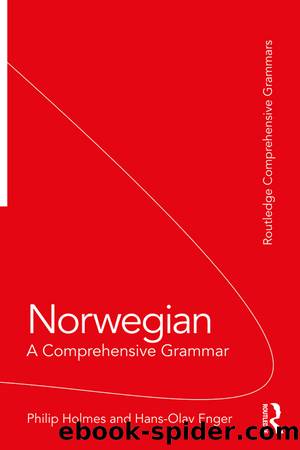 Norwegian: A Comprehensive Grammar by Philip Holmes Hans-Olav Enger & Hans-Olav Enger