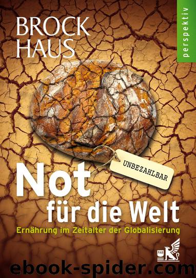 Not für die Welt. Ernährung im Zeitalter der Globalisierung by Brockhaus