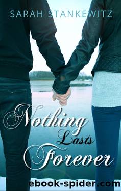 Nothing lasts forever by Sarah Stankewitz