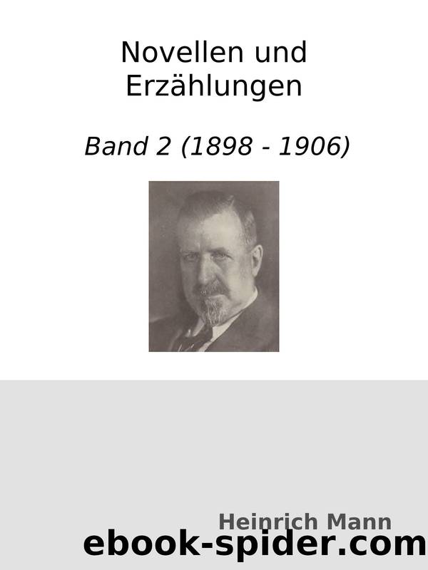 Novellen und ErzÃ¤hlungen : Band 2 (1898 - 1906) by Heinrich Mann