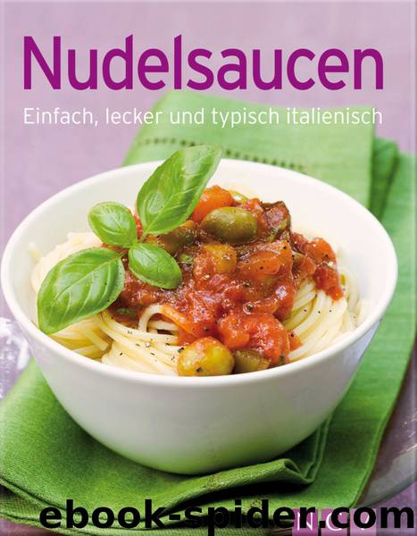 Nudelsaucen - einfach, lecker und typisch italienisch by Naumann