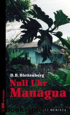 Null Uhr Managua by D.B.Blettenberg