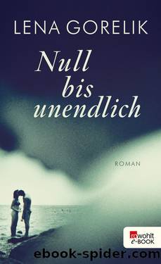 Null bis unendlich by Lena Gorelik