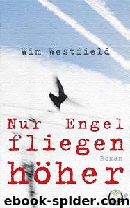 Nur Engel fliegen hoeher by Wim Westfield