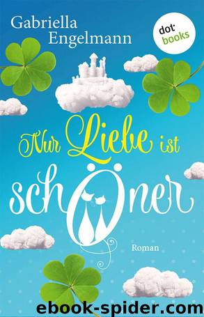 Nur Liebe ist schöner: Roman (German Edition) by Engelmann Gabriella