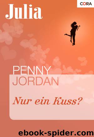 Nur ein Kuss? by Penny Jordan