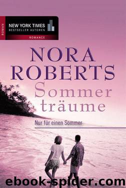 Nur für einen Sommer: Sommerträume (German Edition) by Roberts Nora