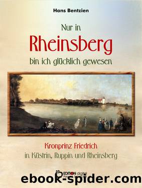 Nur in Rheinsberg bin ich glücklich gewesen by Hans Bentzien