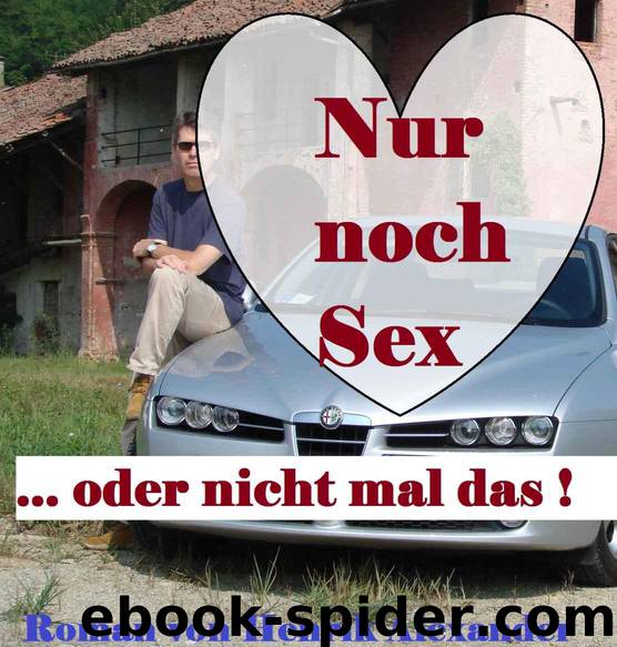 Nur noch Sex ... oder nicht mal das! - Roman (German Edition) by Henrik Alexander