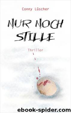 Nur noch Stille by Conny Lüscher