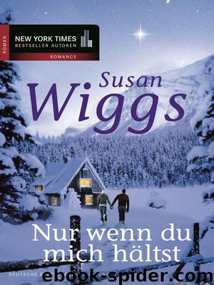 Nur wenn du mich hältst (German Edition) by Wiggs Susan