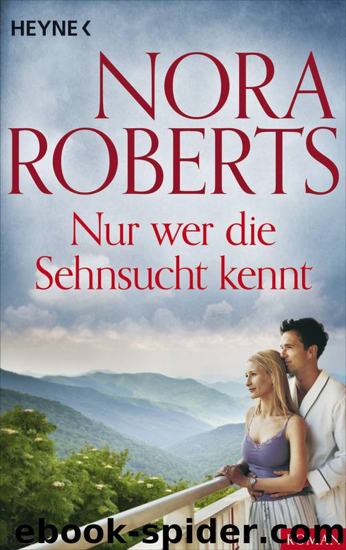 Nur wer die Sehnsucht kennt by Nora Roberts