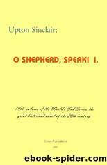 O Shepherd, Speak! I. by Sinclair Upton