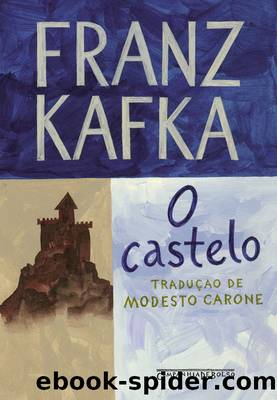 O castelo by Franz Kafka