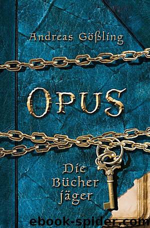 OPUS - Die Bücherjäger by Gößling Andreas