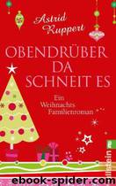 Obendrüber schneit es by Ruppert Astrid