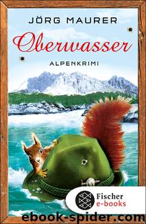 Oberwasser ( Alpenkrimi ) by Jörg Maurer