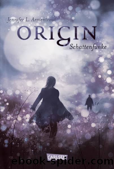 Obsidian 04 - Origin - Schattenfunke by Jennifer L. Armentrout & Anja Malich