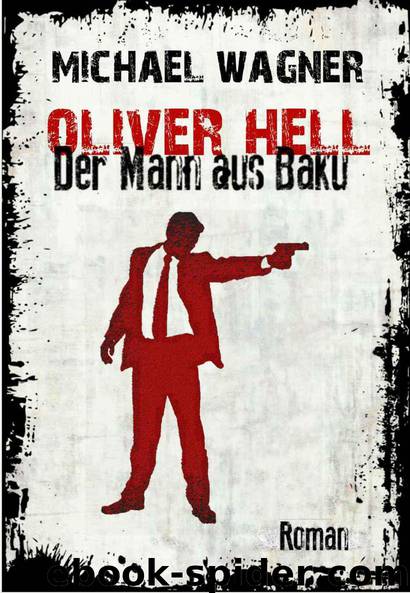 Oliver Hell - Der Mann Aus Baku by Michael Wagner