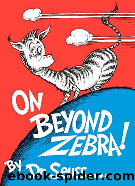 On Beyond Zebra! by Seuss Dr