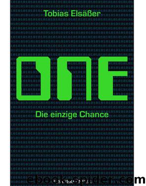 One: Die einzige Chance (German Edition) by Tobias Elsäßer