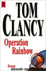 Operation Rainbow. by Clancy Tom