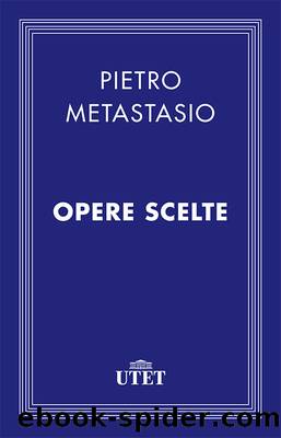 Opere Scelte by Pietro Metastasio