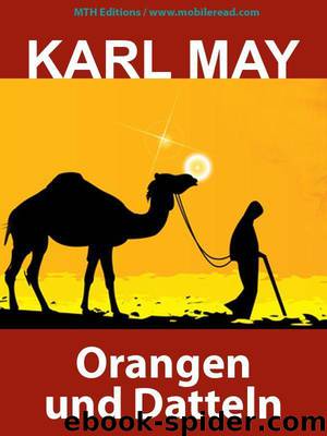 Orangen und Datteln by Karl May