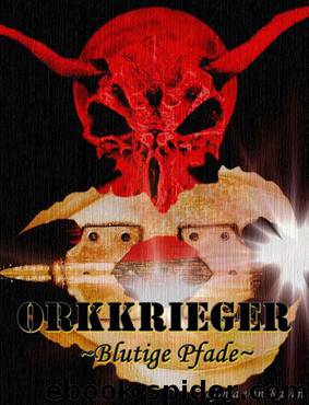 Orkkrieger "Blutige Pfade" (German Edition) by van Raven Leofinja