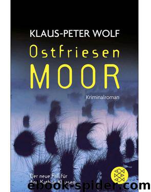 Ostfriesenmoor: Der siebte Fall für Ann Kathrin Klaasen (German Edition) by Wolf Klaus-Peter