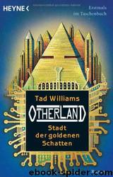 Otherland 01. Stadt Der Goldenen Schatten by Williams Tad