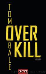 Overkill by Tom Bale