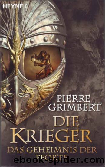 PIERRE GRIMBERT - Die Krieger 4 - Das Geheimnis der Pforte by Pierre Grimbert