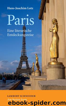 Paris - eine literarische Entdeckungsreise by Lotz Hans-Joachim