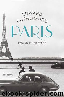 Paris: Roman einer Stadt (German Edition) by Rutherfurd Edward