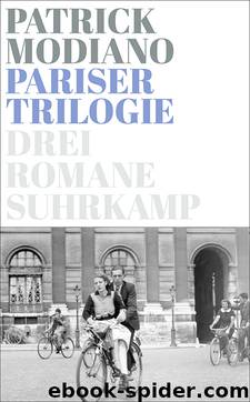 Pariser Trilogie. Abendgesellschaft, Außenbezirke, Familienstammbuch by Patrick Modiano