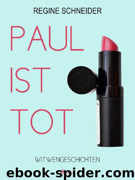 Paul ist tot by Regine Schneider