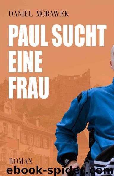 Paul sucht eine Frau by Morawek Daniel