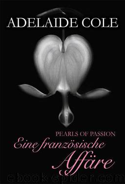 Pearls of Passion: Eine französische Affäre (German Edition) by Cole Adelaide