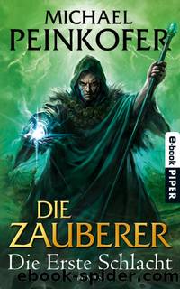 Peinkofer,Michael - Die Zauberer 02 by Erste Schlacht Die