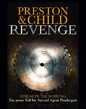 Pendergast 11 - Revenge - Eiskalte Täuschung by Douglas Preston & Lincoln Child